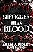 Stronger Than Blood by Adam J. Ridley