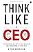 Think Like A CEO: Stop Reac...