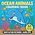 Ocean Animals Coloring Book...