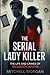 The Serial Lady Killer: The...