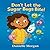 Don’t Let the Sugar Bugs Bite! by Danielle Morgan
