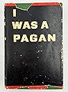 I Was A Pagan by V.C. Kitchen