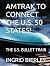 AMTRAK TO CONNECT THE U.S. 50 STATES! by Ingrid Bierley