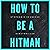 How to be a Hitman by Stephanie Keunecke