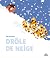 Drôle de neige by Daishu Ma