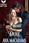 Her Beast of a Duke: A Historical Regency Romance Novel (Brides of Scandal Book 2) Book cover for Her Beast of a Duke: A Historical Regency Romance Novel (Brides of Scandal Book 2)