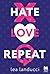 Hate Love Repeat (Italian Edition)