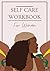 Self Care Workbook For Women by Dana Wilson