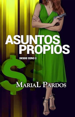 Asuntos propios: Desde cero 2 (thriller, acción y romance) (Spanish Edition)