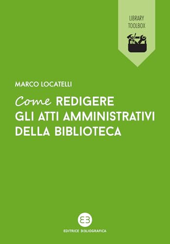 Come redigere gli atti amministrativi della biblioteca (Italian Edition)