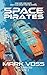Space Pirates: A sardonic s...
