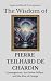 The Wisdom of Pierre Teilha...