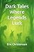 Dark Tales Where Legends Lurk by Eric Christensen