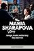 The Maria Sharapova Story by Martin Reddy