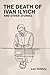 The Death of Ivan Ilyich and Other Stories