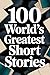 100 World’s Greatest Short Stories