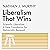 Liberalism That Wins by Nathan J. Murphy