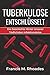 Tuberkulose Entschlüsselt by Francis M. Rhoades