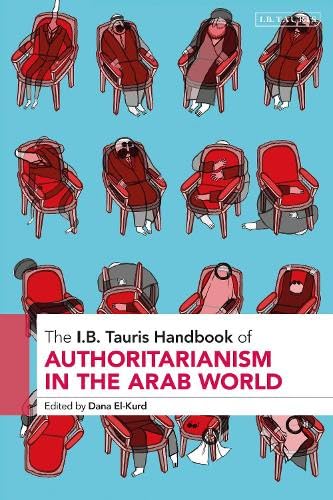 The I.B. Tauris Handbook of Authoritarianism in the Arab World (Hardcover)