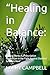 “Healing in Balance:: Natur...