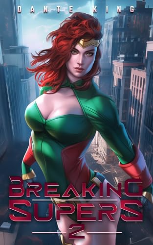 Breaking Supers 2 (Kindle Edition)