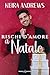 Rischi d’amore a Natale (Italian Edition)
