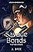 Savage Bonds - Vad kötelékek (Lélehorgonyok, #2)