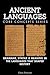 Ancient Languages Core Concepts Series: Grammar, Syntax & Meaning in the Languages That Shaped History