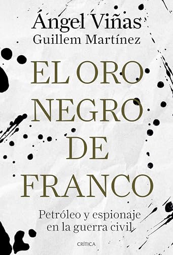 El oro negro de Franco: Petróleo y espionaje en la guerra civil (Contrastes) (Spanish Edition)