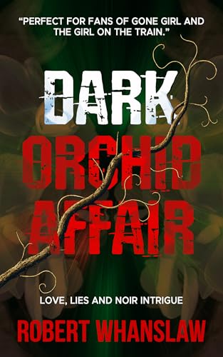 Dark Orchid Affair: Love, Lies and Noir Intrigue (Kindle Edition)