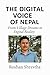 The Digital Voice of Nepal by Roshan shrestha The Digital Voice of Nepal by Roshan shrestha