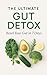 The Ultimate Gut Detox: You...