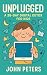 Unplugged: A 28 Day Digital Detox Plan for Kids: A Way for Kids to Have Less Screen Time