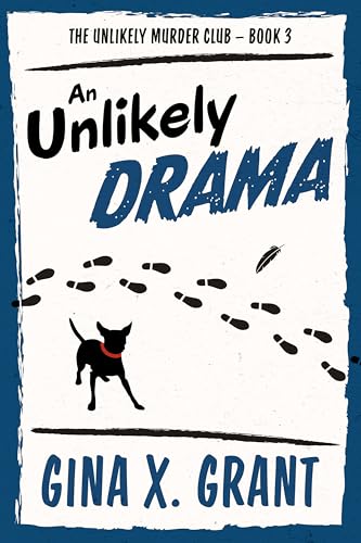An Unlikely Drama: A Humorous Senior Sleuth Mystery (The Unlikely Murder Club Book 3)
