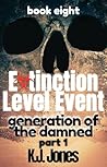 Extinction Level Event, Book Eight: Generation of the Damned, Part 1 Extinction Level Event, Book Eight: Generation of the Damned, Part 1