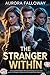 The Stranger Within: A Russian Mafia Billionaire Romance of Enemies to Lovers, Dark Secrets, and Dangerous Obsession with Revenge (Bratva Legacy Book 1)