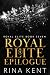 Royal Elite Epilogue (Royal Elite, #7)