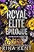 Royal Elite Epilogue (Royal Elite, #7)