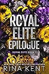 Royal Elite Epilogue by Rina Kent