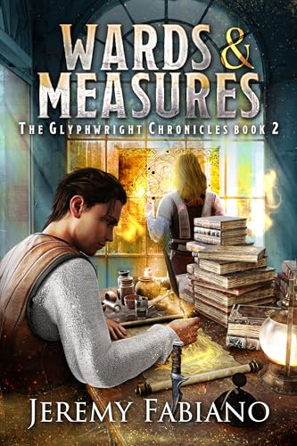 Wards & Measures: The Glyphwright Chronicles - Book 2 (Kindle Edition)