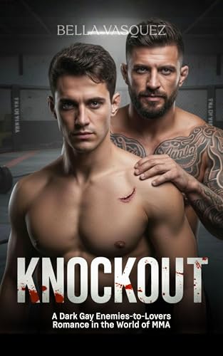 Knockout: A Dark Gay Enemies-to-Lovers Romance in the World of MMA (Kindle Edition)