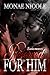 Reserved for Him by Monae Nicole Reserved for Him by Monae Nicole