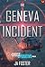 The Geneva Incident: A Ghos...