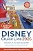 The Unofficial Guide to Disney Cruise Line 2026 by Tammy Whiting