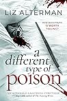A Different Type of Poison by Liz Alterman A Different Type of Poison by Liz Alterman