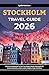 Stockholm Travel Guide 2026...