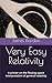 Very Easy Relativity: A pri...