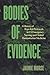 Bodies of Evidence: A History of Rape Kit Protocols in US Emergency Nursing and Global Humanitarian Medicine