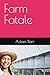 Farm Fatale