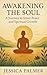 Awakening the Soul: A Journ...